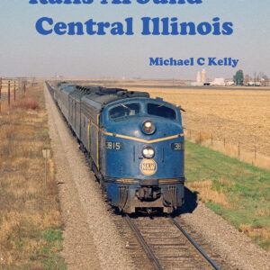 Rails Around Central Illinois